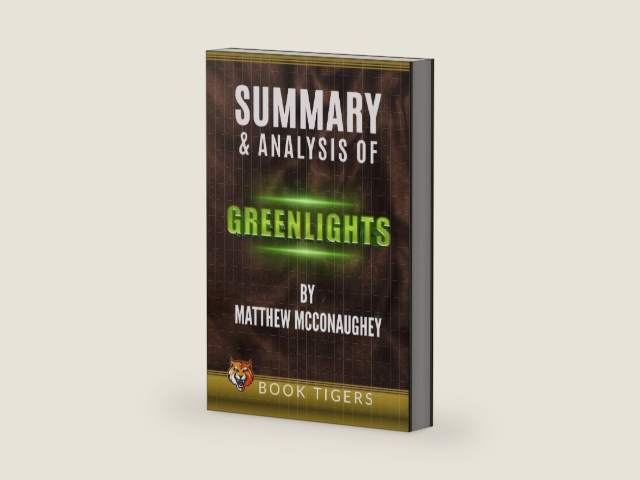 Summary and Analysis of Greenlights by Matthew McConaughey by Book Tigers
