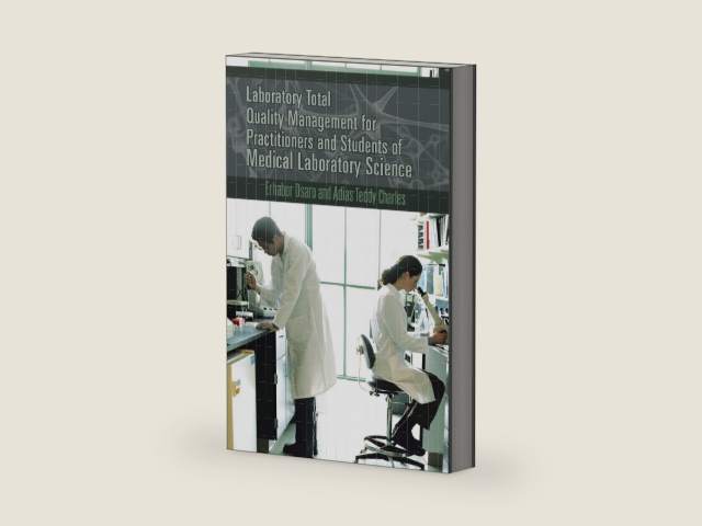 Laboratory Total Quality Management for Practitioners and Students of Medical Laboratory Science by Erhabor Osaro