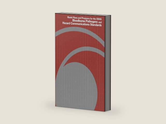 Model Plans and Programs for the OSHA Bloodborne Pathogens and Hazard Communications Standards by U.S. Department of Labor