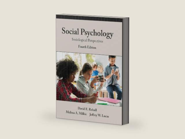 Social Psychology: Sociological Perspectives, Fourth Edition by David E. Rohall
