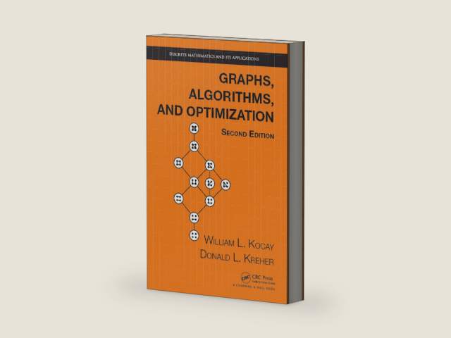 Graphs, Algorithms, and Optimization (Discrete Mathematics and Its Applications) by William Kocay