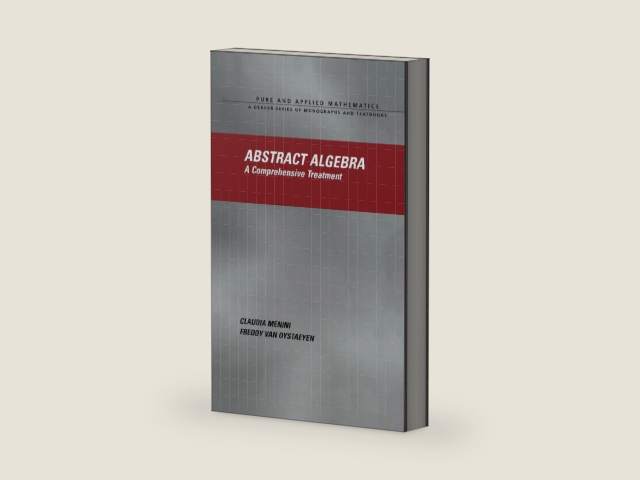 Abstract Algebra: A Comprehensive Treatment (Chapman & Hall/CRC Pure and Applied Mathematics Book 263) by Claudia Menini