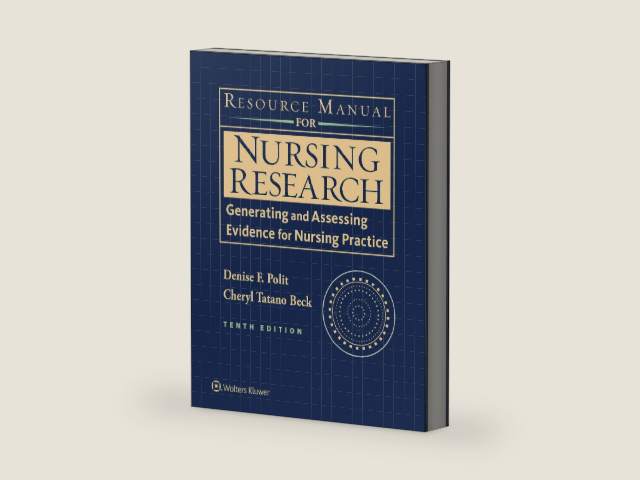 Resource Manual for Nursing Research: Generating and Assessing Evidence for Nursing Practice by Denise F. Polit PhD FAAN