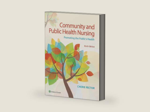 Community and Public Health Nursing Promoting the Public's Health by Cherie Rector PhD RN-C