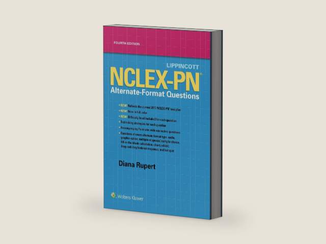 Lippincott NCLEX-PN Alternate-Format Questions by Diana Rupert BSN MSN