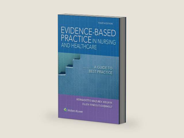 Evidence-Based Practice in Nursing & Healthcare: A Guide to Best Practice by Bernadette Mazurek Melnyk PhD RN CPNP/PMHNP FNAP