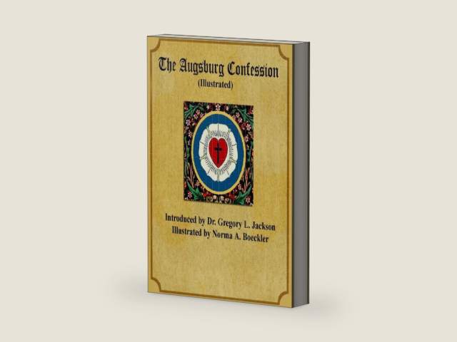 The Augsburg Confession by Dr. Gregory L. Jackson