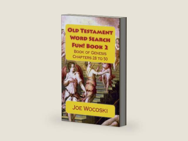 Old Testament Word Search Fun! Book 2: Book of Genesis Chapters 28 to 50 (Bible Word Search Books – Old Testament) by Joe Wocoski