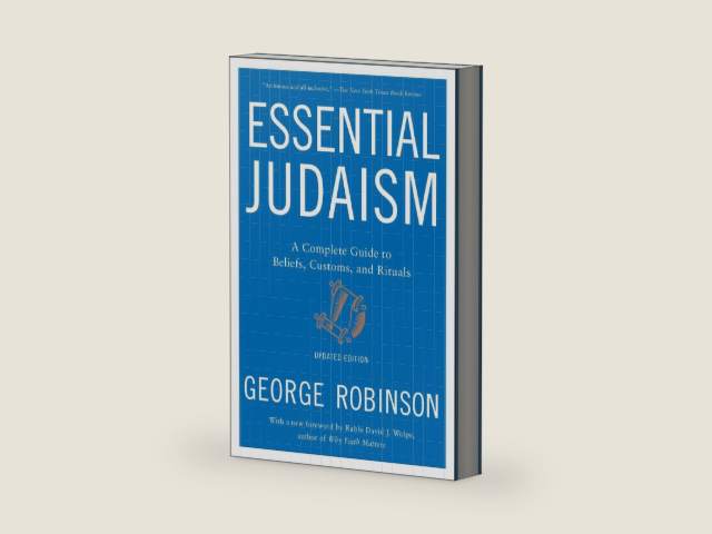 Essential Judaism: Updated Edition: A Complete Guide to Beliefs, Customs & Rituals by George Robinson