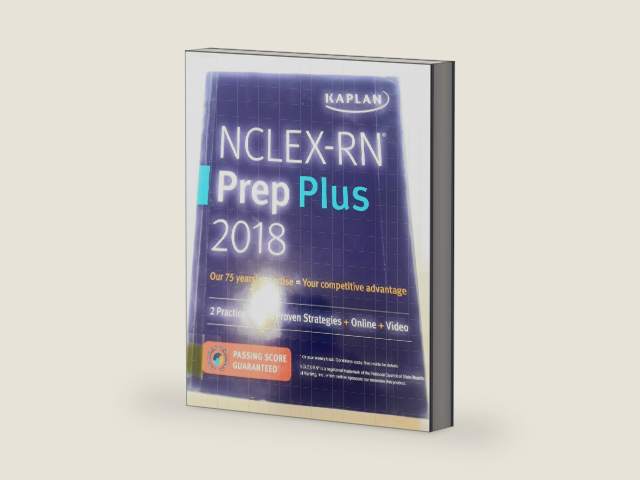 NCLEX-RN Prep Plus 2018: 2 Practice Tests + Proven Strategies + Online + Video (Kaplan Test Prep) by Kaplan Nursing
