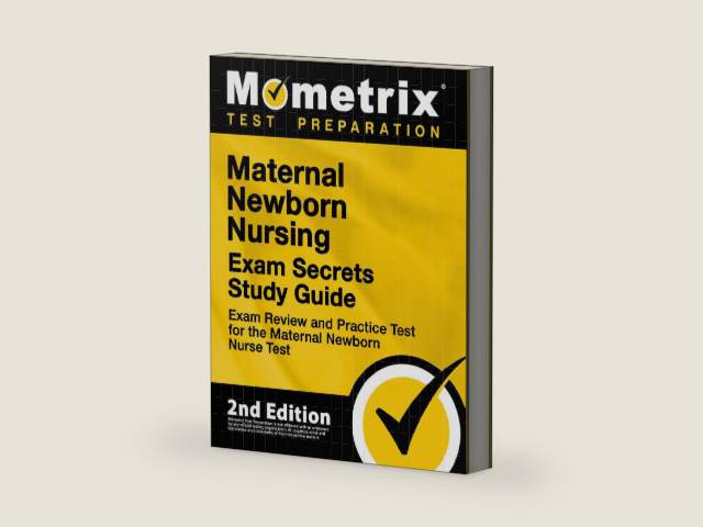 Maternal Newborn Nursing Exam Secrets Study Guide - Exam Review and Practice Test for the Maternal Newborn Nurse Test: [2nd Edition] by Mometrix