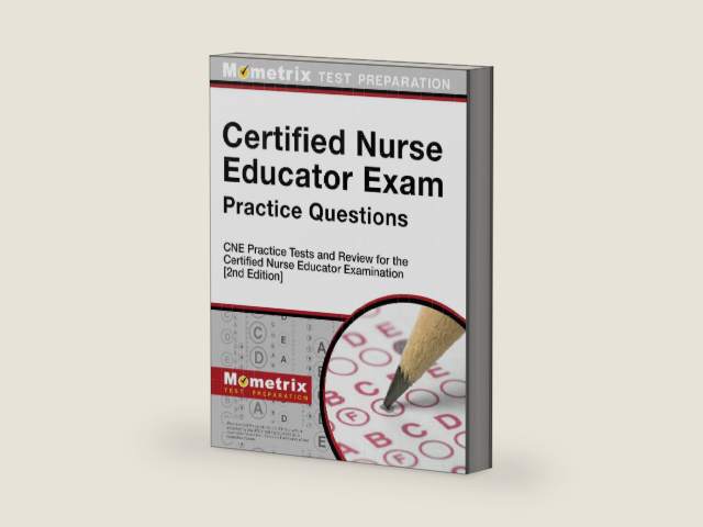 Certified Nurse Educator Exam Practice Questions - CNE Practice Tests and Review for the Certified Nurse Educator Examination [2nd Edition] by Mometrix Test Prep