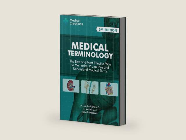 Medical Terminology: The Best and Most Effective Way to Memorize, Pronounce and Understand Medical Terms: Second Edition by David Andersson