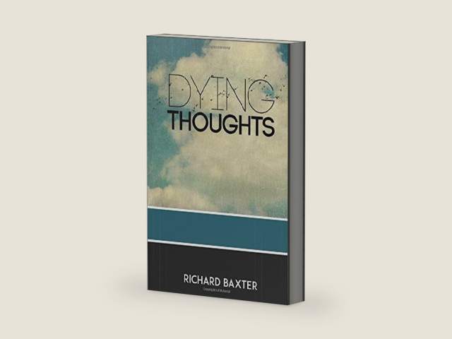 Dying Thoughts by Richard Baxter