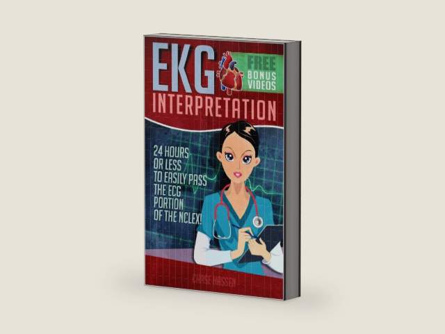 EKG Interpretation: 24 Hours or Less to EASILY PASS the ECG Portion of the NCLEX! by Chase Hassen