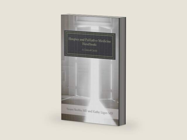 Hospice and Palliative Medicine Handbook: A Clinical Guide by Susan Bodtke MD