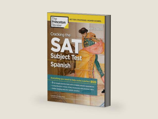Cracking the SAT Subject Test in Spanish, 16th Edition: Everything You Need to Help Score a Perfect 800 (College Test Preparation) by The Princeton Review