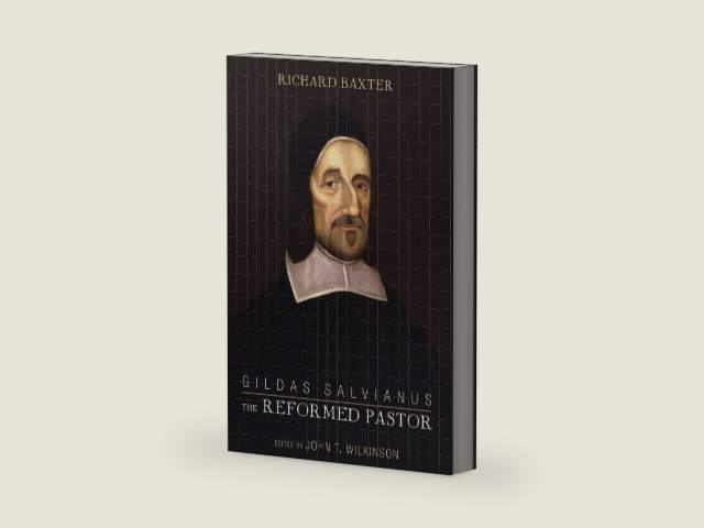 Gildas Salvianus: The Reformed Pastor by Richard Baxter