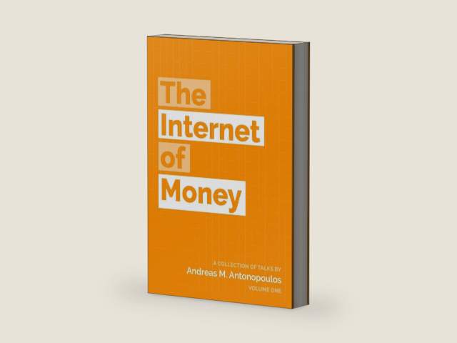 The Internet of Money: A collection of talks by Andreas M. Antonopoulos by Andreas M. Antonopoulos