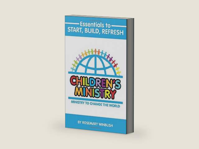 Essentials to Start, Build, Refresh Children's Ministry: Ministry to Change the World by Mrs. Rosemary Winbush