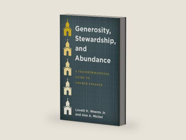 Generosity, Stewardship, and Abundance: A Transformational Guide to Church Finance by Lovett H. Weems Jr