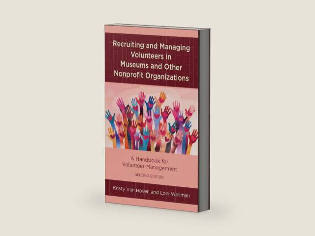 Recruiting and Managing Volunteers in Museums and Other Nonprofit Organizations (American Association for State and Local History) by Kristy Van Hoven