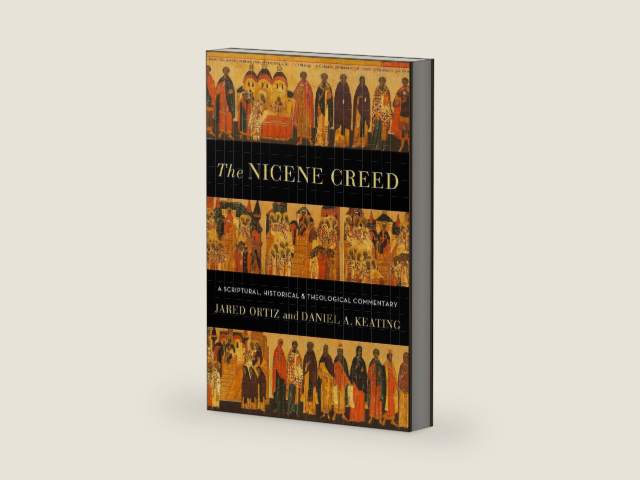 Nicene Creed: A Scriptural, Historical, and Theological Commentary by Jared Ortiz
