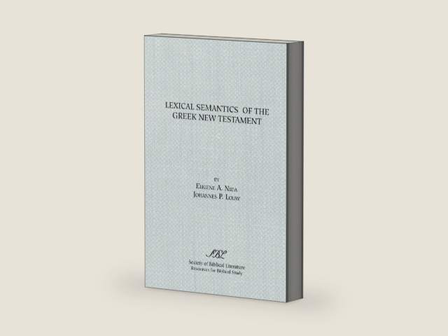 Lexical Semantics of the Greek New Testament: A Supplement to the Greek-English Lexicon of the New Testament Based on Semantic Domains (RESOURCES FOR BIBLICAL STUDY) by Eugene A. Nida