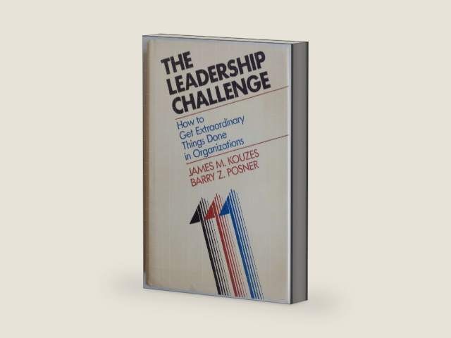 The Leadership Challenge: How to Get Extraordinary Things Done in Organizations by James M. and Barry Z. Posner KOUZES