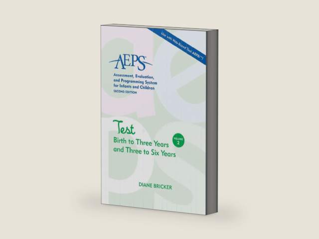 Assessment, Evaluation, and Programming System for Infants and Children (AEPS®), Test: Birth to Three Years and Three to Six Years by Diane Bricker Ph.D.