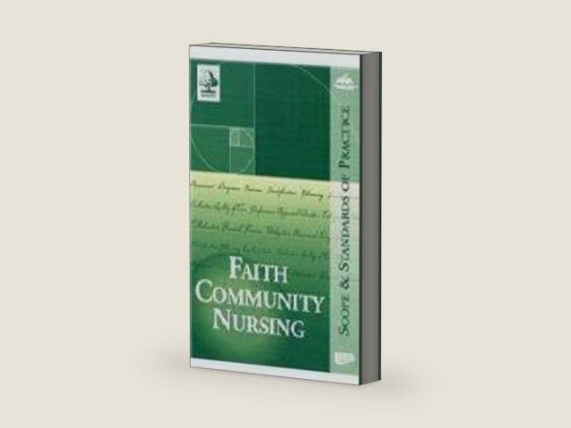 Faith And Community Nursing: Scope And Standards of Practice by Health Ministries Association