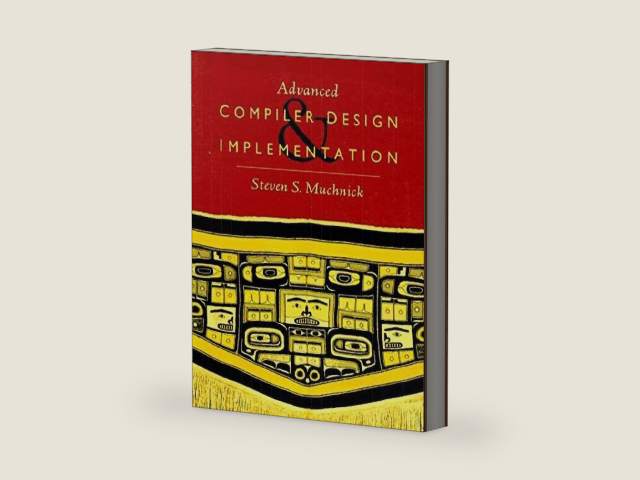 Advanced Compiler Design and Implementation by Steven Muchnick