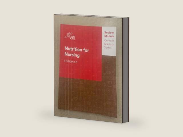 Nutrition for Nursing Edition 8.0 ATI Review Module Content Mastery Series by Alissa Althoff