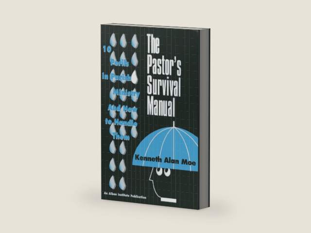 The Pastor's Survival Manual: 10 Perils in Parish Ministry and How to Handle Them by Kenneth Alan Moe
