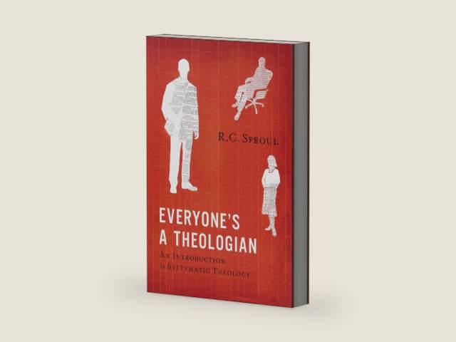 Everyone's a Theologian: An Introduction to Systematic Theology by R.C. Sproul