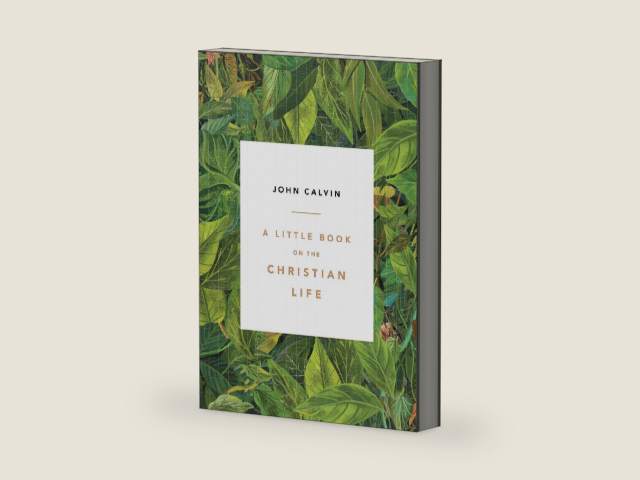 A Little Book on the Christian Life, Leaves by John Calvin