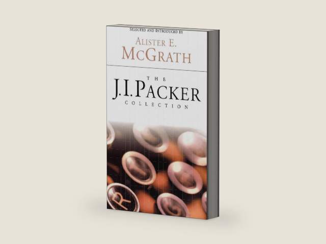 The J.I. Packer Collection by Dr J I Packer