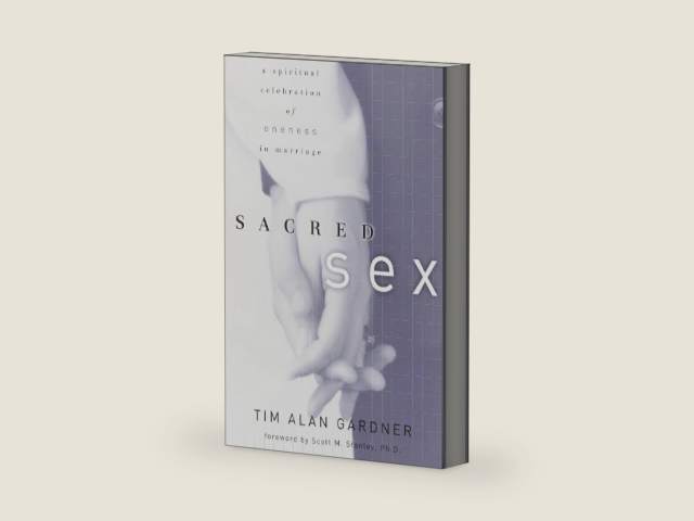 Sacred Sex: A Spiritual Celebration of Oneness in Marriage by Tim Alan Gardner