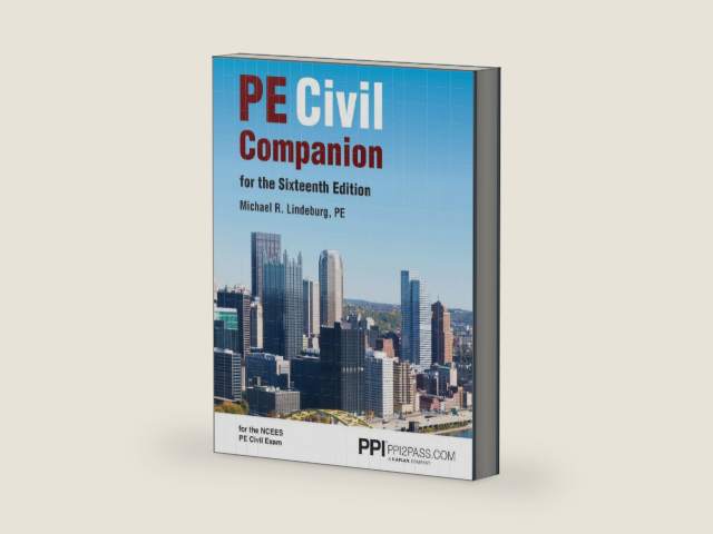 PPI PE Civil Companion for the Sixteenth Edition – A Supportive Resource Guide for the NCEES PE Civil Exam by Michael R. Lindeburg PE