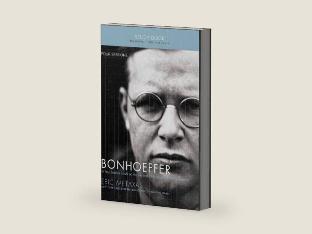 Bonhoeffer Bible Study Guide: The Life and Writings of Dietrich Bonhoeffer by Eric Metaxas