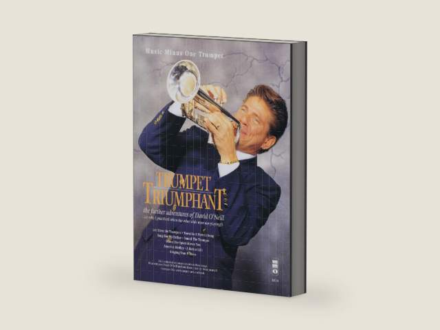 Trumpet Triumphant: The Further Adventures of David O'Neil by David O'Neill