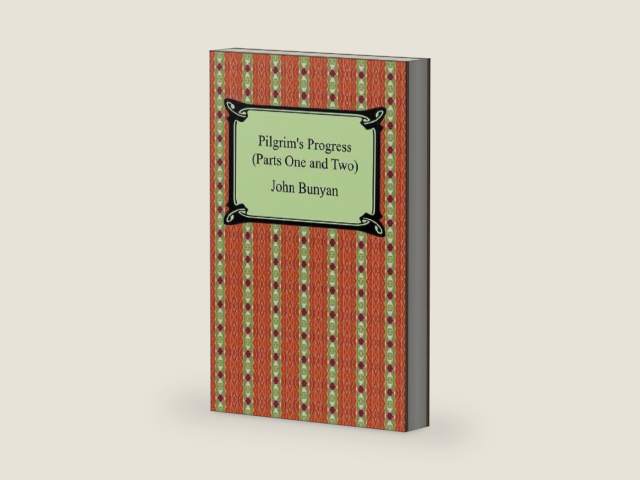 Pilgrim's Progress (Parts One and Two) by John Bunyan