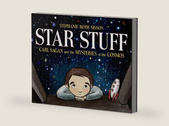 Star Stuff: Carl Sagan and the Mysteries of the Cosmos by Stephanie Roth Sisson