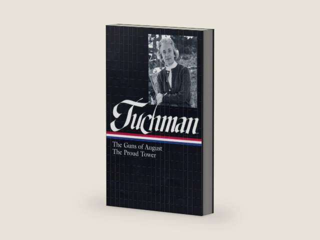 Barbara W. Tuchman: The Guns of August & The Proud Tower (Library of America) by Barbara W. Tuchman