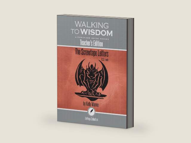 The Screwtape Letters, C.S. Lewis: Walking to Wisdom Literature Guide (Teacher's Edition) (Wtw Lit Guide) by Kelly Warner