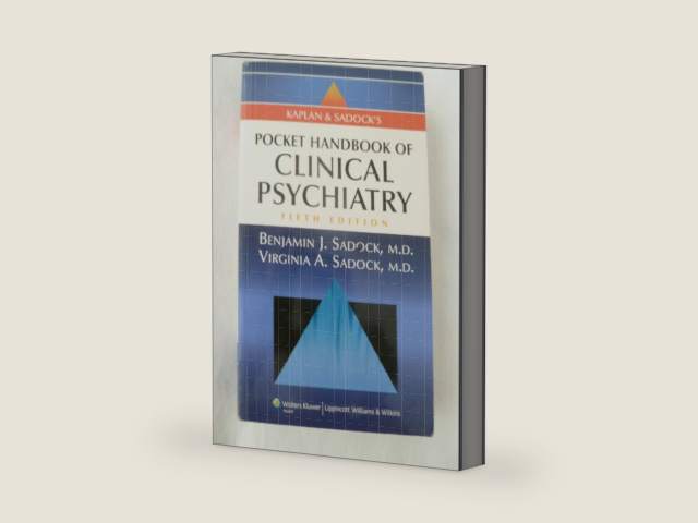 Kaplan and Sadock's Pocket Handbook of Clinical Psychiatry, 5th Edition by M.D. Sadock, Benjamin J.