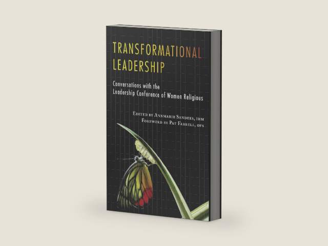 Transformational Leadership: Conversations with the Leadership Conference of Women Religious (Lcwr-Leadership Conference of Women Religious) by Annmarie Sanders