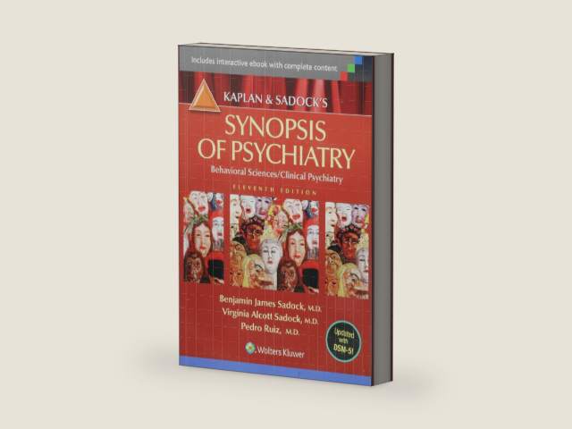 Kaplan and Sadock's Synopsis of Psychiatry: Behavioral Sciences/Clinical Psychiatry by Benjamin J. Sadock