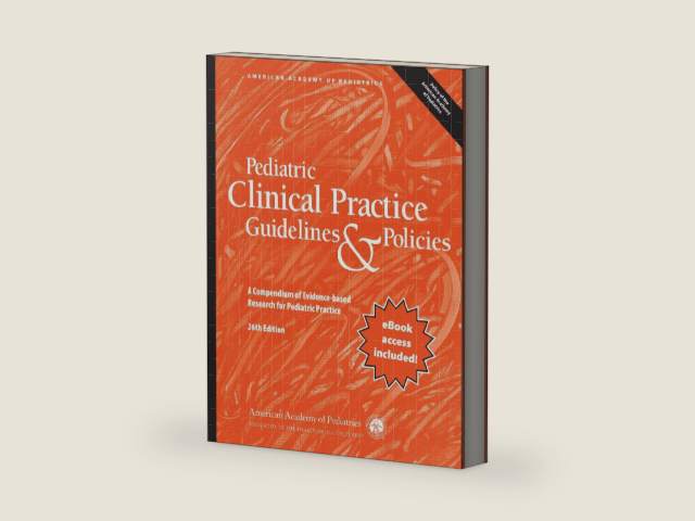 Pediatric Clinical Practice Guidelines & Policies: A Compendium of Evidence-based Research for Pediatric Practice by American Academy of Pediatrics