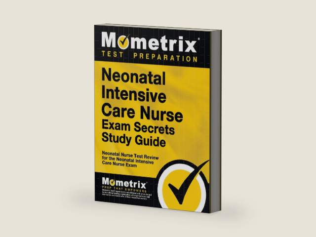 Neonatal Intensive Care Nurse Exam Secrets Study Guide: NIC Test Review for the Neonatal Intensive Care Nurse Exam by Mometrix